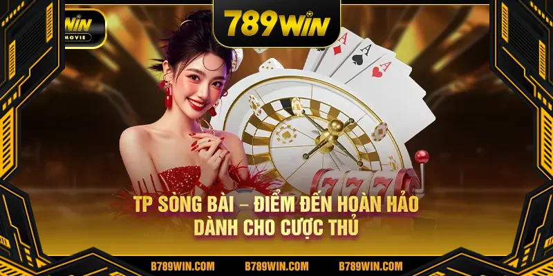 TP sòng bài điểm đến hoàn hảo dành cho cược thủ